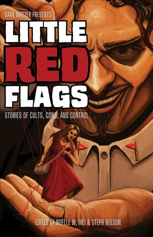 Little Red Flags: Stories of Cults, Cons, and Control